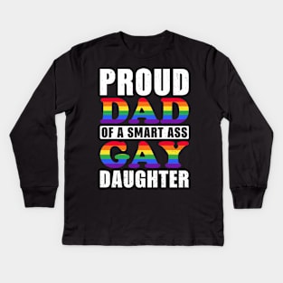 Proud Dad of Smart Gay Daughter LGBT Kids Long Sleeve T-Shirt